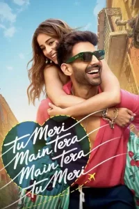 Download Tu Meri Main Tera Main Tera Tu Meri (2025) Hindi Full Movie in 480p - 720p -1080p